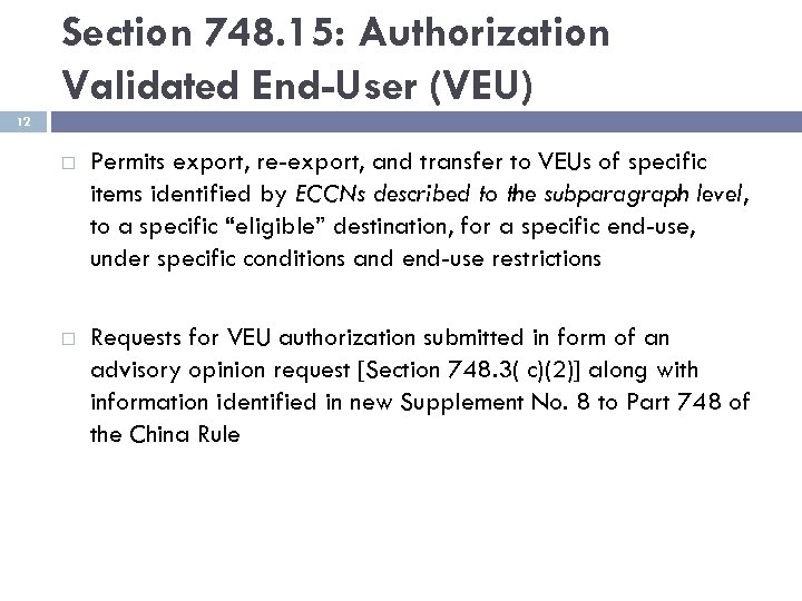 Section 748. 15: Authorization Validated End-User (VEU) 12 Permits export, re-export, and transfer to
