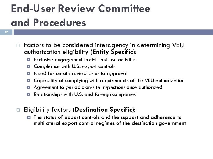 End-User Review Committee and Procedures 17 Factors to be considered interagency in determining VEU
