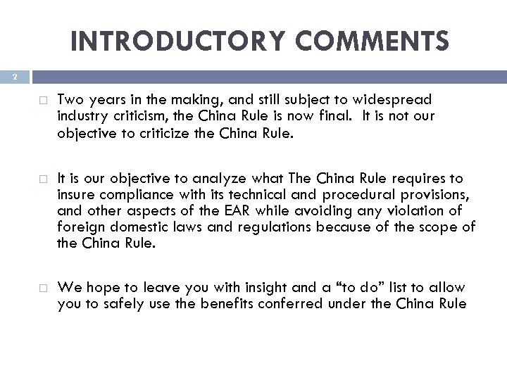 INTRODUCTORY COMMENTS 2 Two years in the making, and still subject to widespread industry