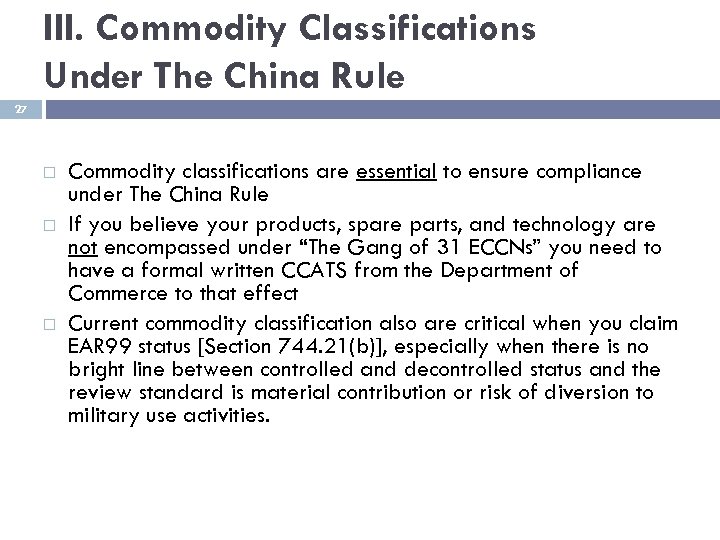 III. Commodity Classifications Under The China Rule 27 Commodity classifications are essential to ensure