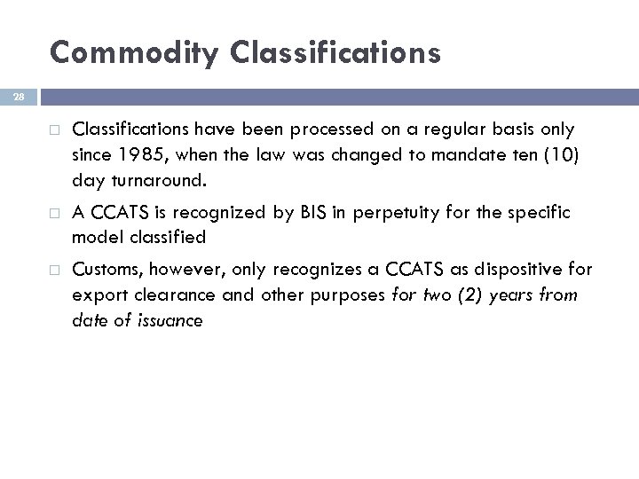 Commodity Classifications 28 Classifications have been processed on a regular basis only since 1985,