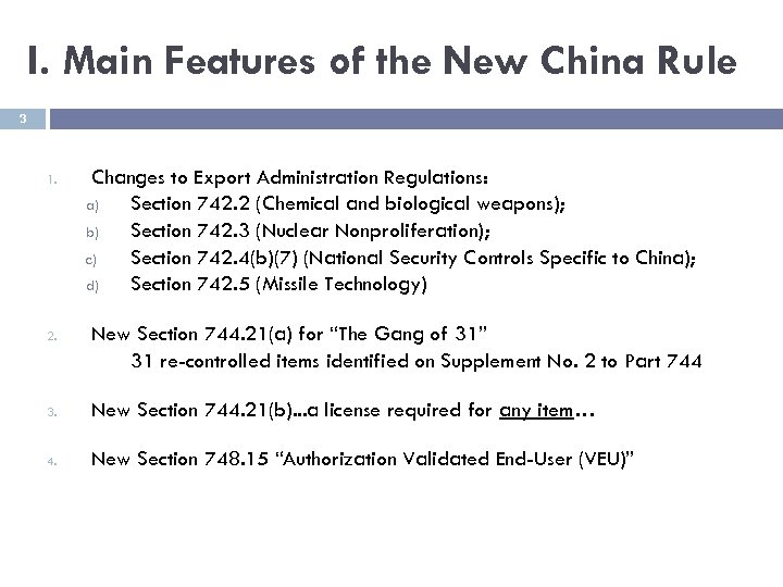 I. Main Features of the New China Rule 3 1. 2. Changes to Export