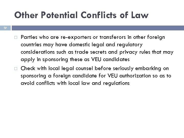 Other Potential Conflicts of Law 37 Parties who are re-exporters or transferors in other
