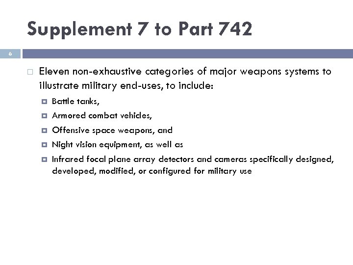 Supplement 7 to Part 742 6 Eleven non-exhaustive categories of major weapons systems to