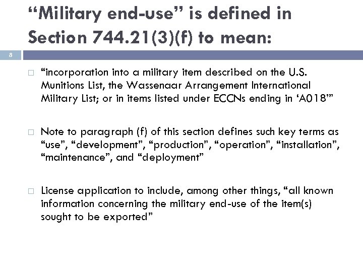 “Military end-use” is defined in Section 744. 21(3)(f) to mean: 8 “incorporation into a