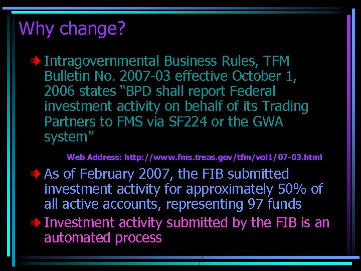 Why change? Intragovernmental Business Rules, TFM Bulletin No. 2007 -03 effective October 1, 2006