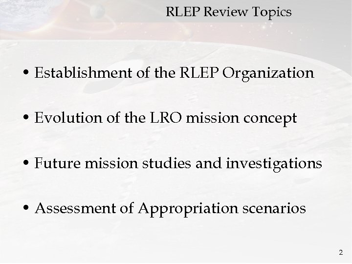 RLEP Review Topics • Establishment of the RLEP Organization • Evolution of the LRO