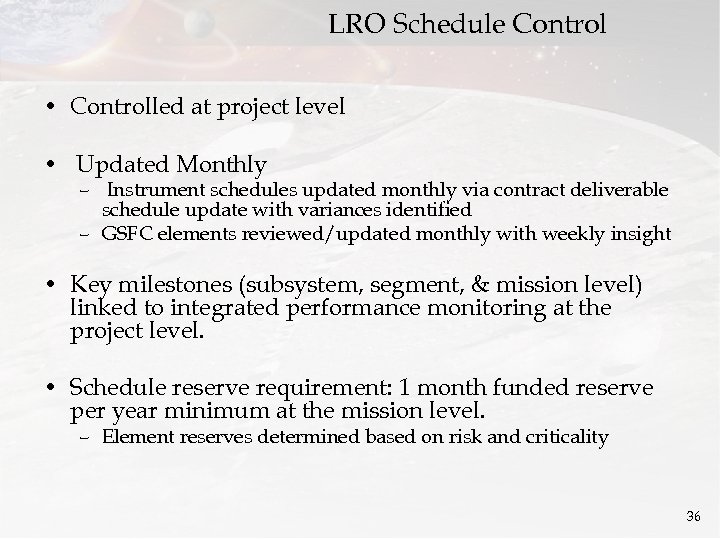 LRO Schedule Control • Controlled at project level • Updated Monthly – Instrument schedules