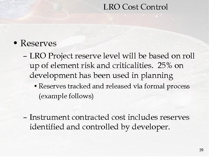 LRO Cost Control • Reserves – LRO Project reserve level will be based on