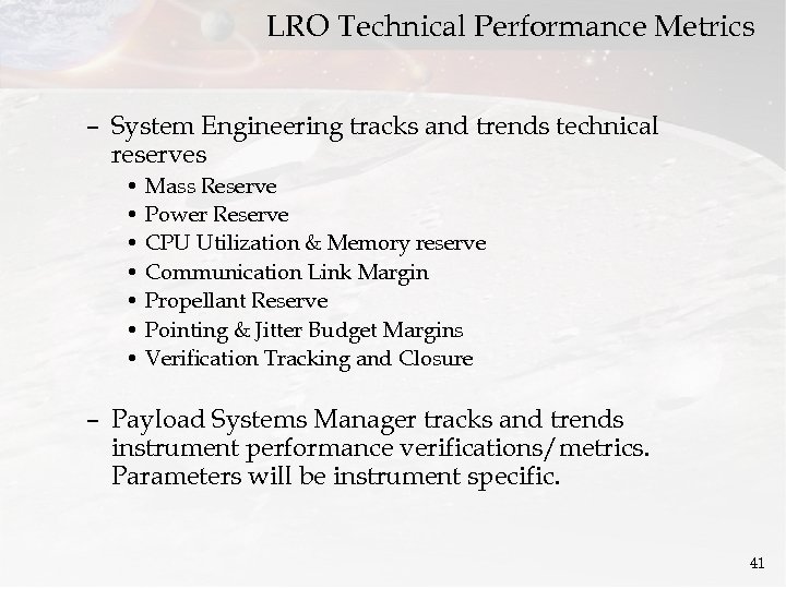 LRO Technical Performance Metrics – System Engineering tracks and trends technical reserves • Mass