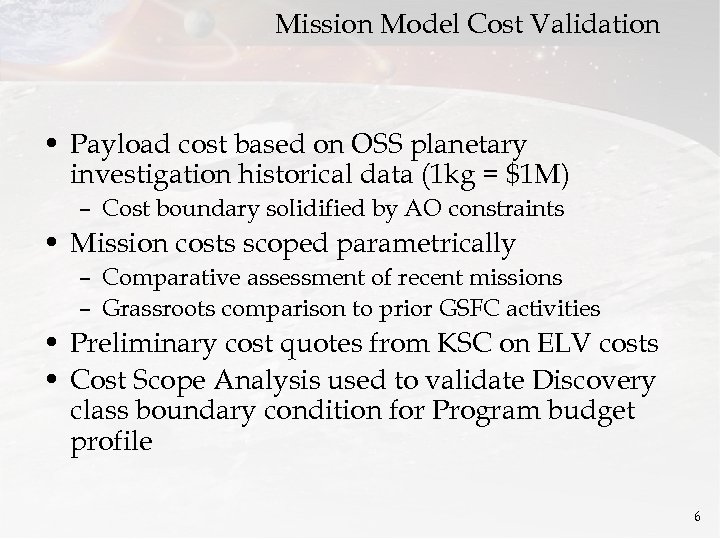 Mission Model Cost Validation • Payload cost based on OSS planetary investigation historical data