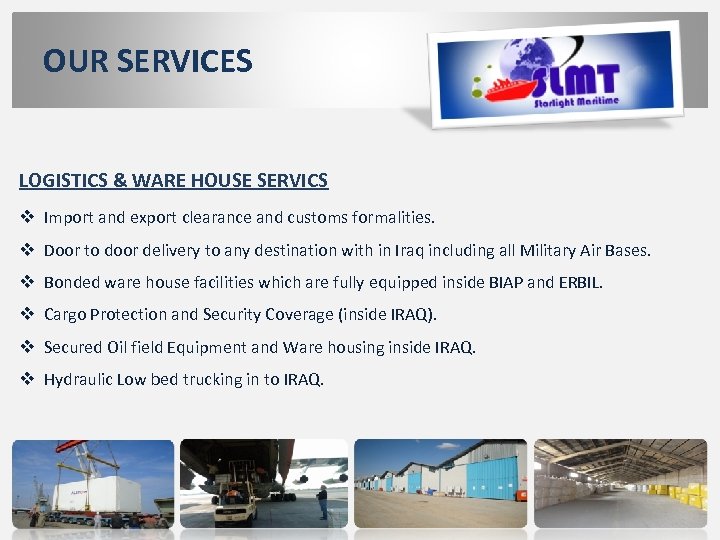OUR SERVICES LOGISTICS & WARE HOUSE SERVICS v Import and export clearance and customs