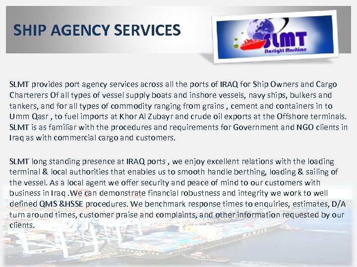 SHIP AGENCY SERVICES SLMT provides port agency services across all the ports of IRAQ