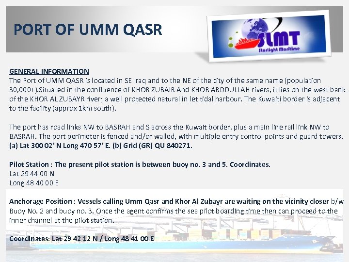 PORT OF UMM QASR GENERAL INFORMATION The Port of UMM QASR is located in