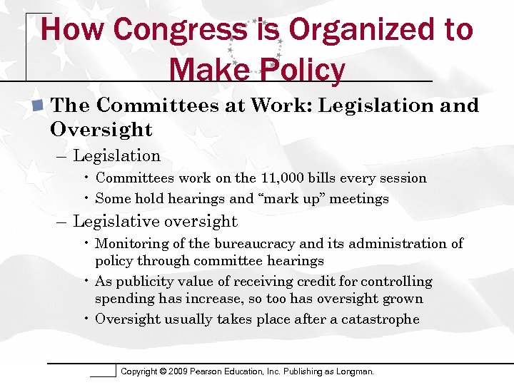 How Congress is Organized to Make Policy The Committees at Work: Legislation and Oversight