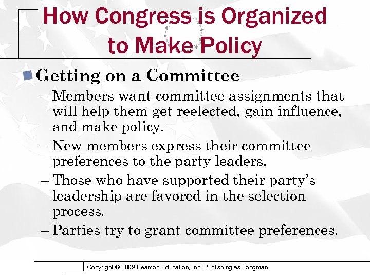 How Congress is Organized to Make Policy Getting on a Committee – Members want