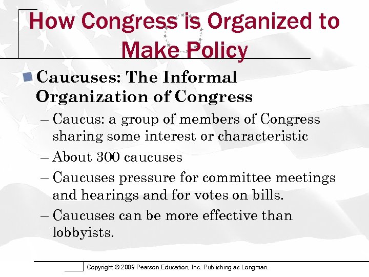 How Congress is Organized to Make Policy Caucuses: The Informal Organization of Congress –