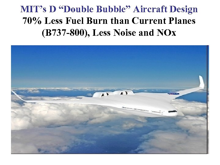 MIT’s D “Double Bubble” Aircraft Design 70% Less Fuel Burn than Current Planes (B