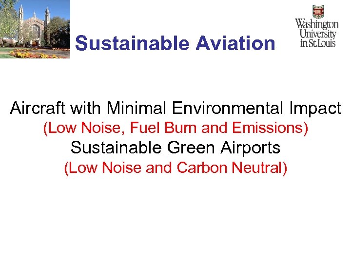 Sustainable Aviation Aircraft with Minimal Environmental Impact (Low Noise, Fuel Burn and Emissions) Sustainable