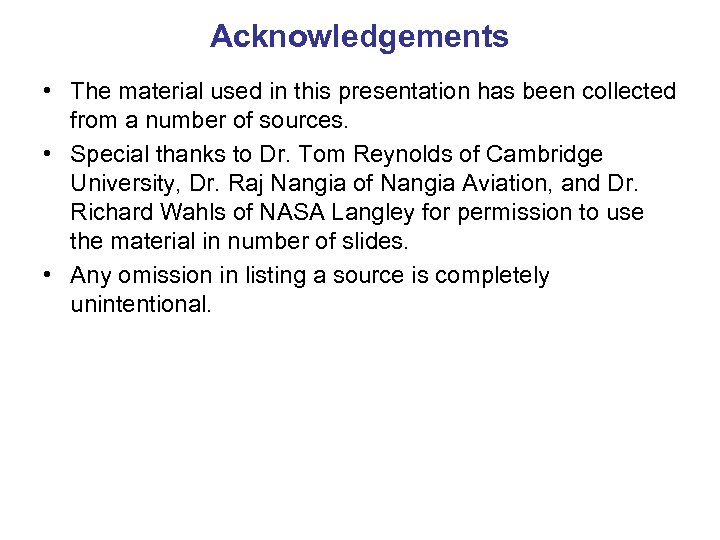 Acknowledgements • The material used in this presentation has been collected from a number