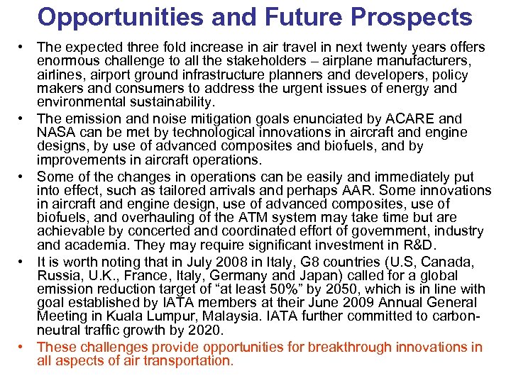 Opportunities and Future Prospects • The expected three fold increase in air travel in