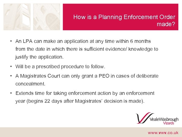 How is a Planning Enforcement Order made? • An LPA can make an application