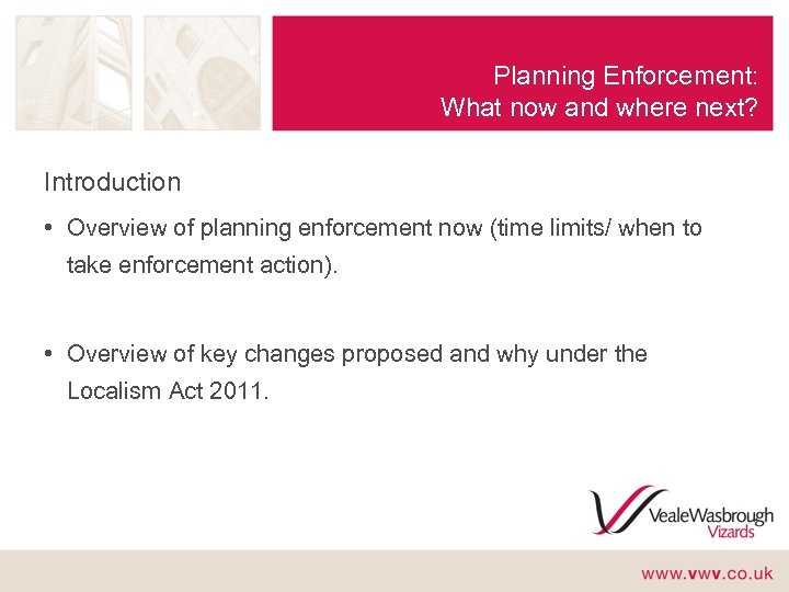 Planning Enforcement: What now and where next? Introduction • Overview of planning enforcement now