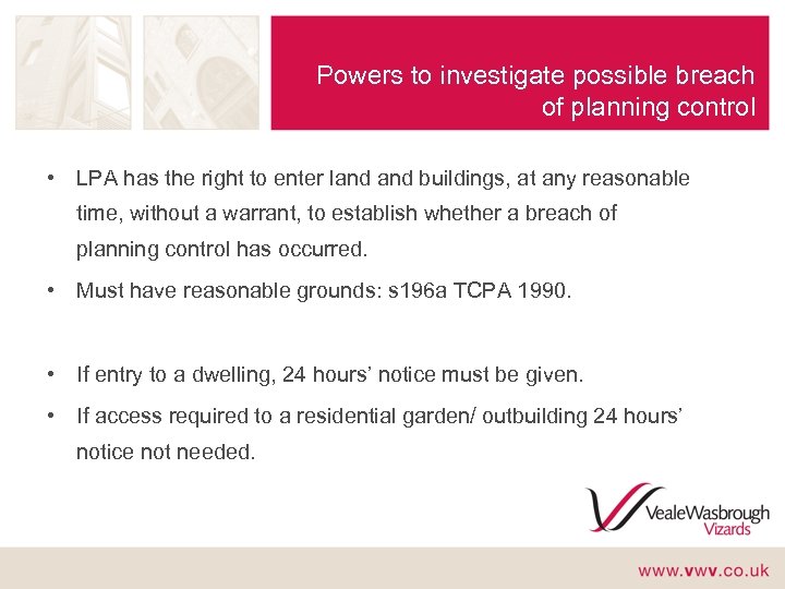 Powers to investigate possible breach of planning control • LPA has the right to