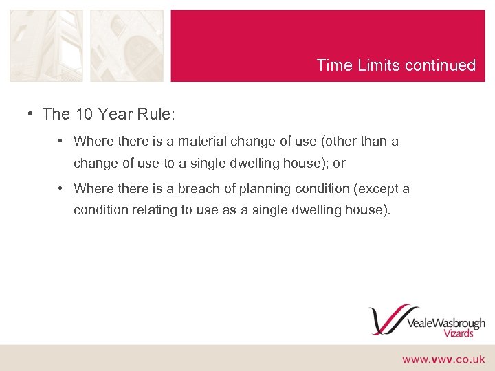 Time Limits continued • The 10 Year Rule: • Where there is a material