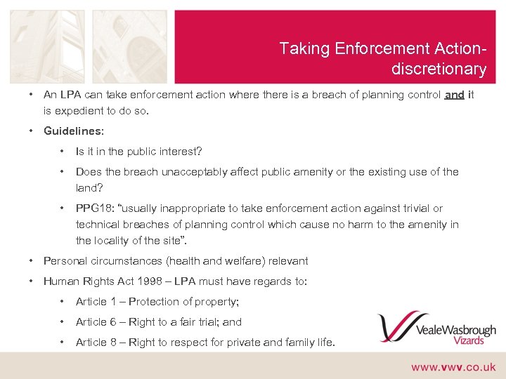 Taking Enforcement Actiondiscretionary • An LPA can take enforcement action where there is a