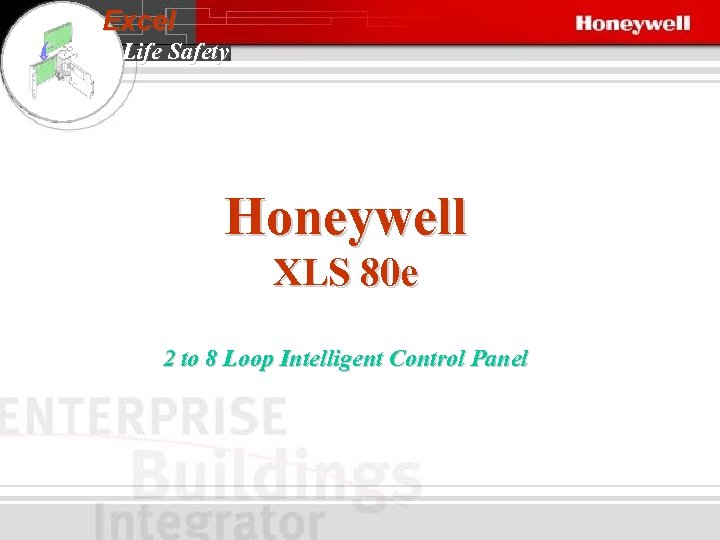 Excel Life Safety Honeywell XLS 80 e 2 to 8 Loop Intelligent Control Panel