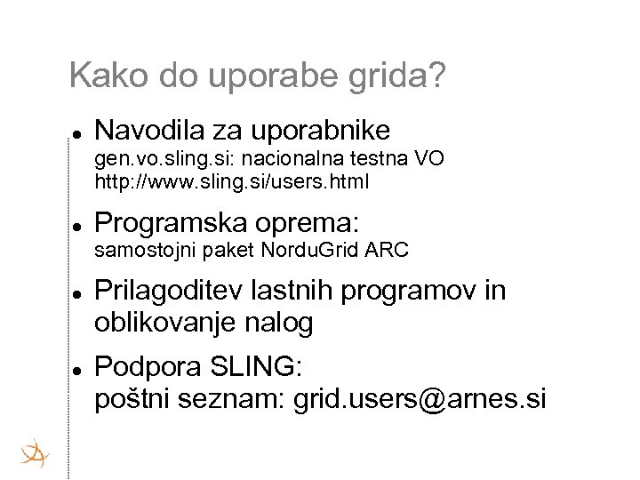 Kako do uporabe grida? Navodila za uporabnike gen. vo. sling. si: nacionalna testna VO