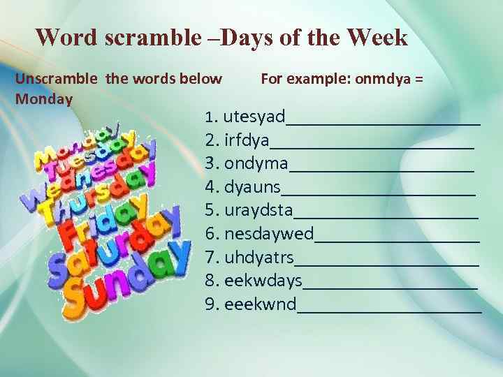 Unscramble the words. Days of the week Unscramble the Words. Word Scramble. Days of the week Scramble. Days of the week Unscramble.