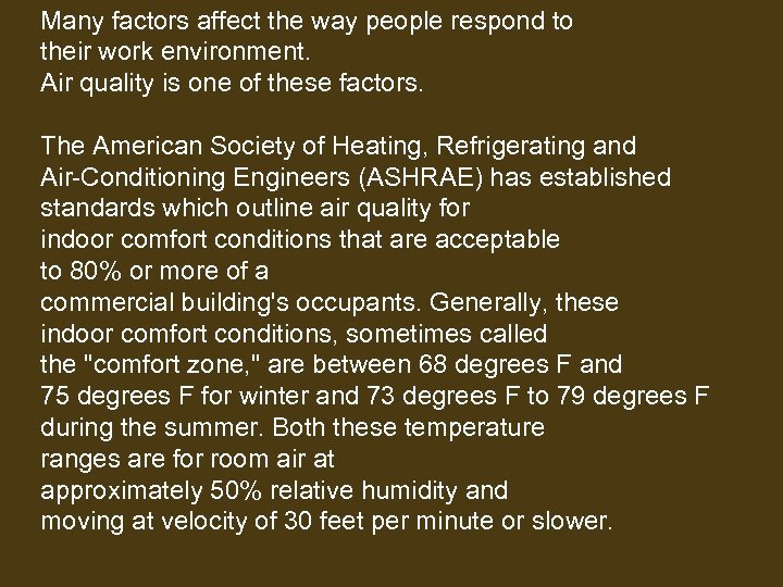 Many factors affect the way people respond to their work environment. Air quality is