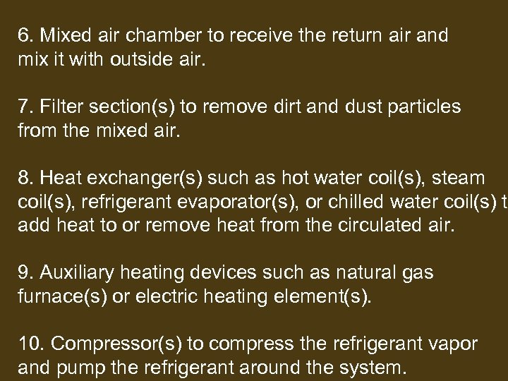 6. Mixed air chamber to receive the return air and mix it with outside