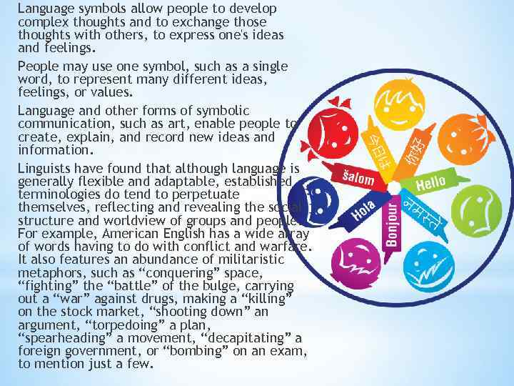 Language symbols allow people to develop complex thoughts and to exchange those thoughts with