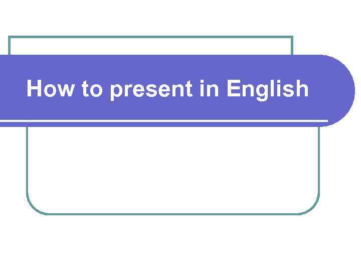 How to present in English 