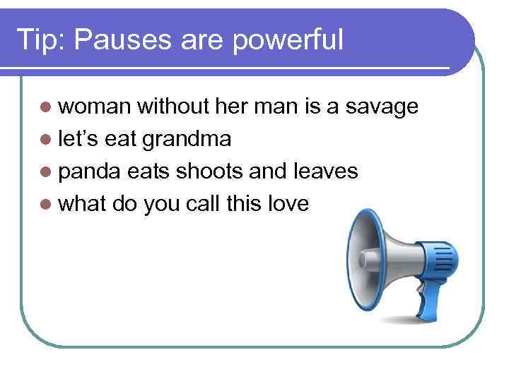 Tip: Pauses are powerful l woman without her man is a savage l let’s