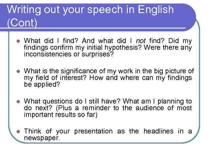Writing out your speech in English (Cont) l What did I find? And what