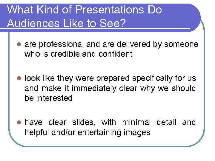 What Kind of Presentations Do Audiences Like to See? l are professional and are