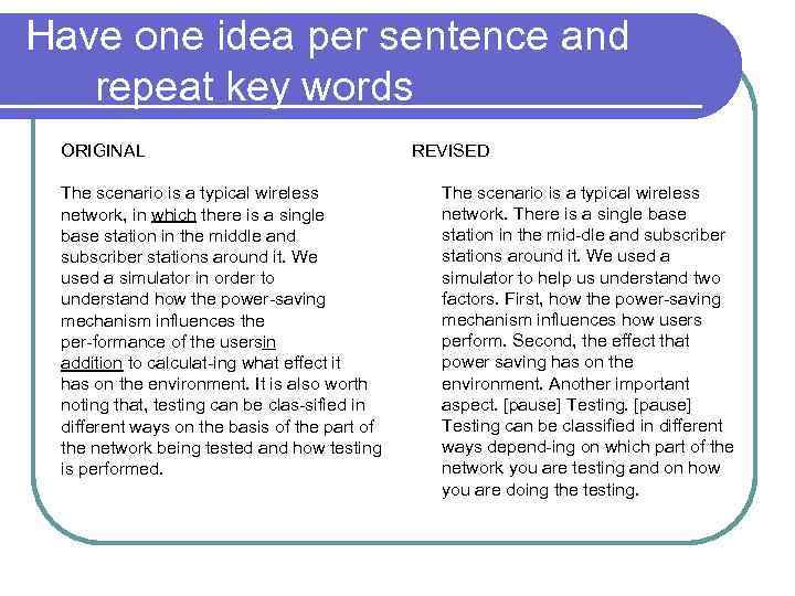 Have one idea per sentence and repeat key words ORIGINAL The scenario is a