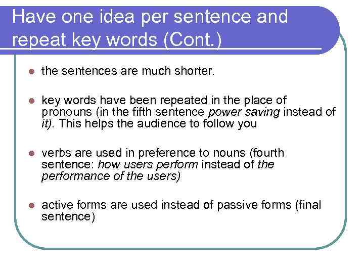 Have one idea per sentence and repeat key words (Cont. ) l the sentences