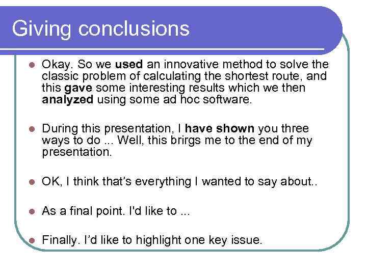 Giving conclusions l Okay. So we used an innovative method to solve the classic
