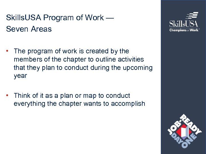 Skills. USA Program of Work — Seven Areas • The program of work is