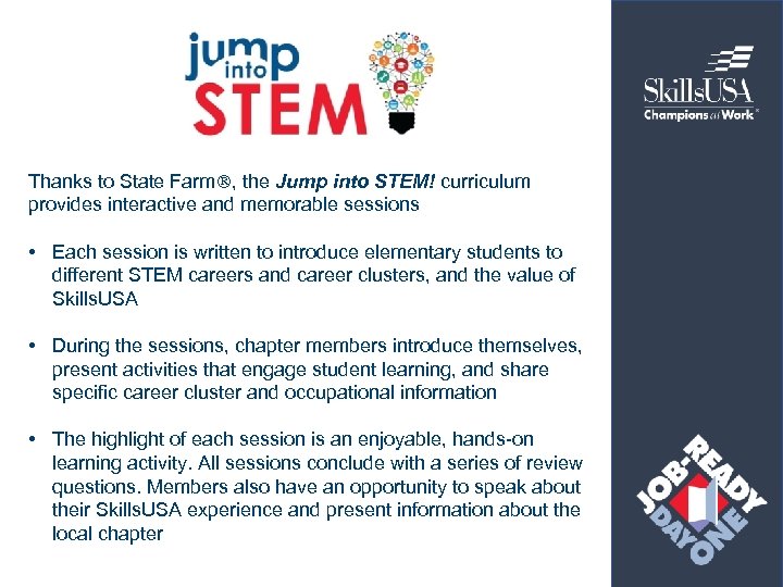 Thanks to State Farm , the Jump into STEM! curriculum provides interactive and memorable