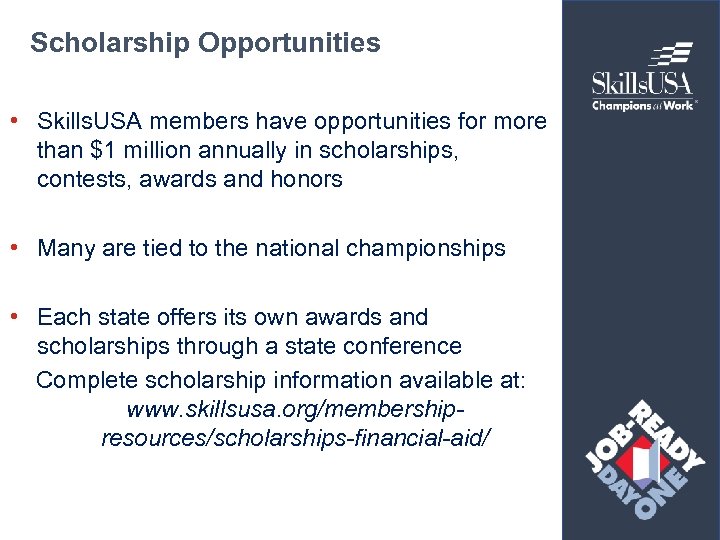 Scholarship Opportunities • Skills. USA members have opportunities for more than $1 million annually