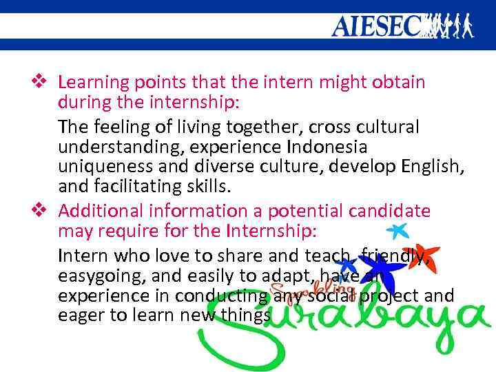 v Learning points that the intern might obtain during the internship: The feeling of