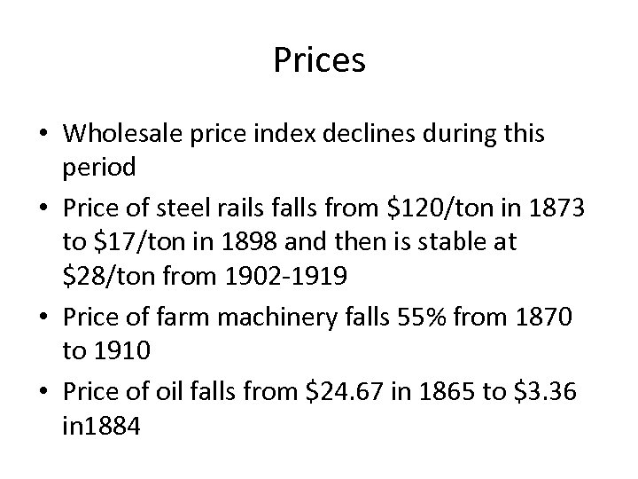 Prices • Wholesale price index declines during this period • Price of steel rails