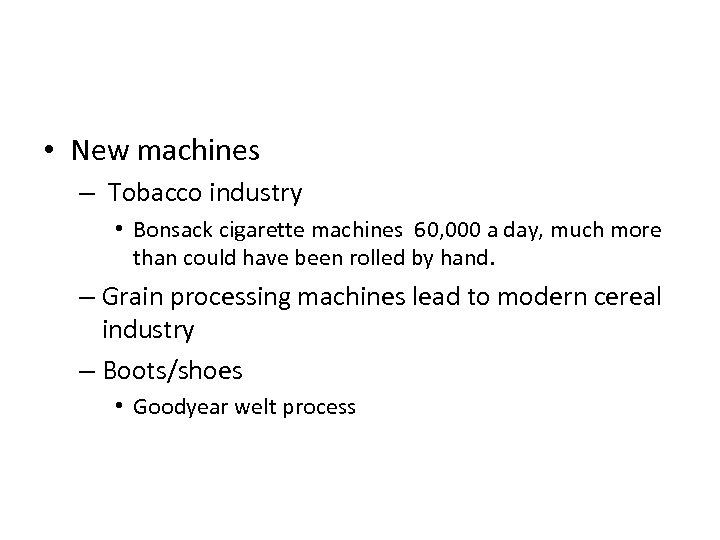  • New machines – Tobacco industry • Bonsack cigarette machines 60, 000 a