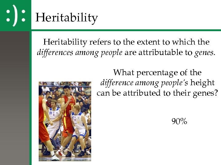 Heritability refers to the extent to which the differences among people are attributable to